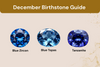 December Birthstone Guide | Meaning, Types and Jewelry Ideas
